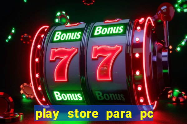 play store para pc windows 7